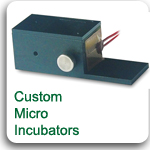 Custom micro incubators